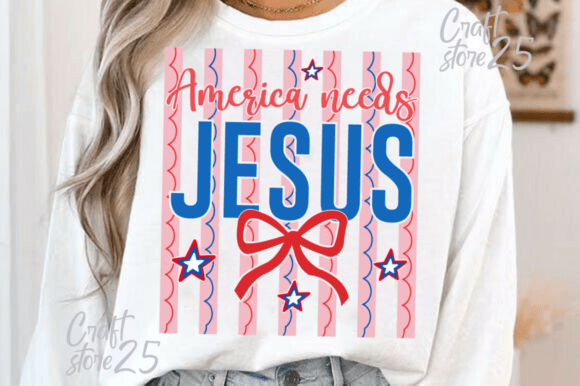 America Needs Jesus Svg, 4th of July Png