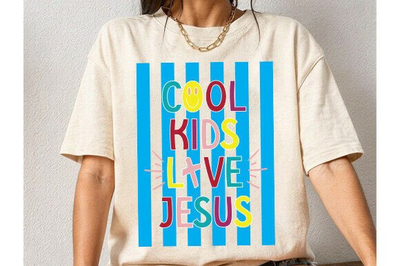 Cool Kids Love Jesus PNG: T-Shirt Designs