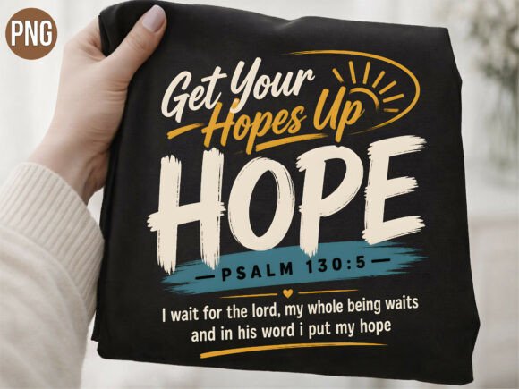Get Your Hopes Christian Hope Bible PNG and T-Shirt Designs