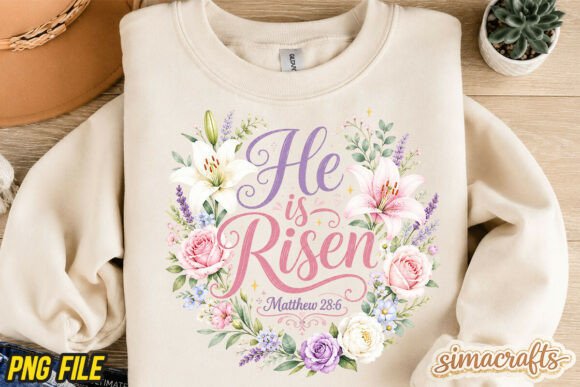 He is Risen PNG Christian Floral PNG for T-Shirt Designs