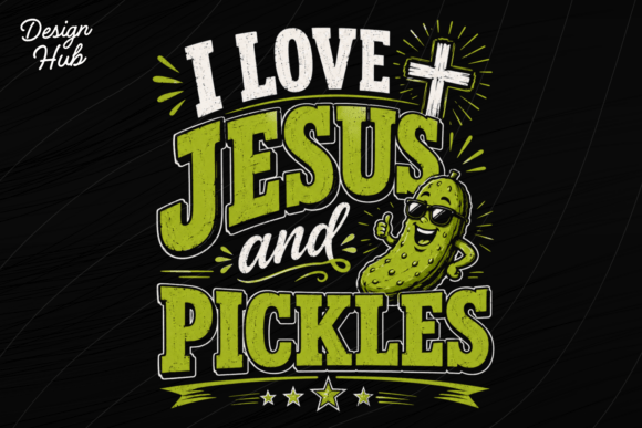 I Love Jesus and Pickles PNG T-Shirt Designs