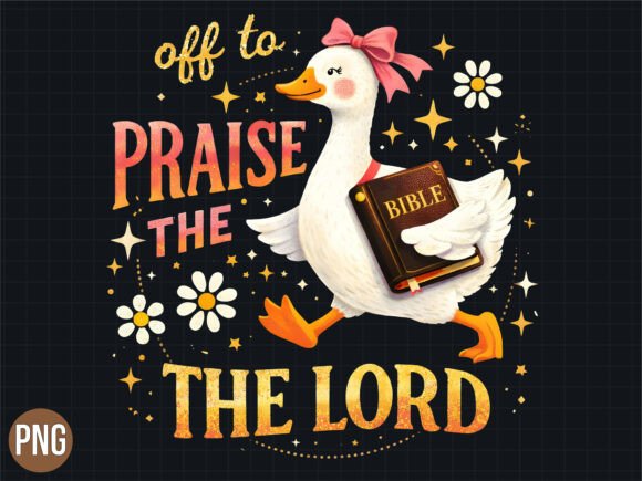 Praise the Lord Goose Christian PNG T-Shirt Designs